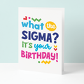 What the Sigma birthday card