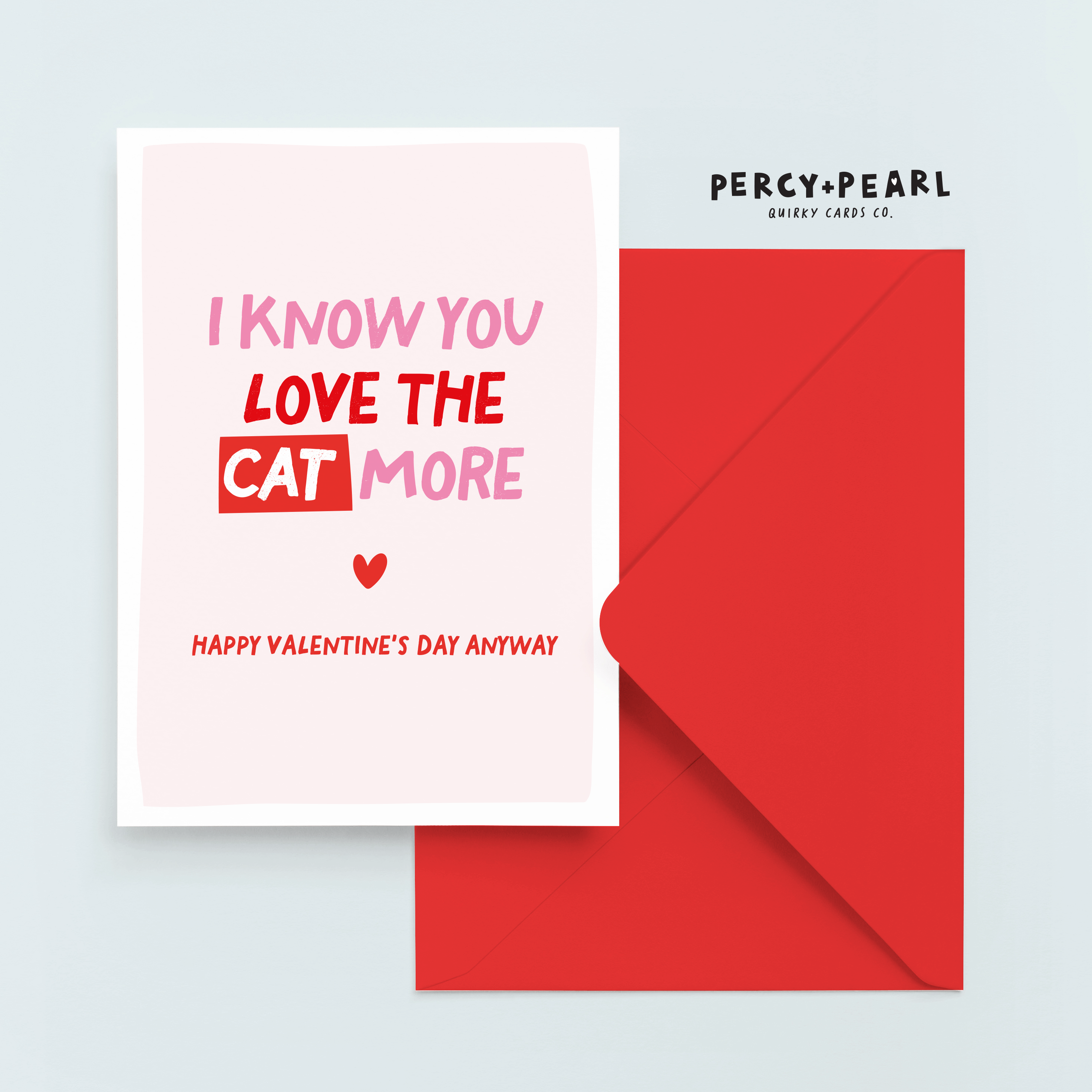 I know you love the cat more valentine's day card