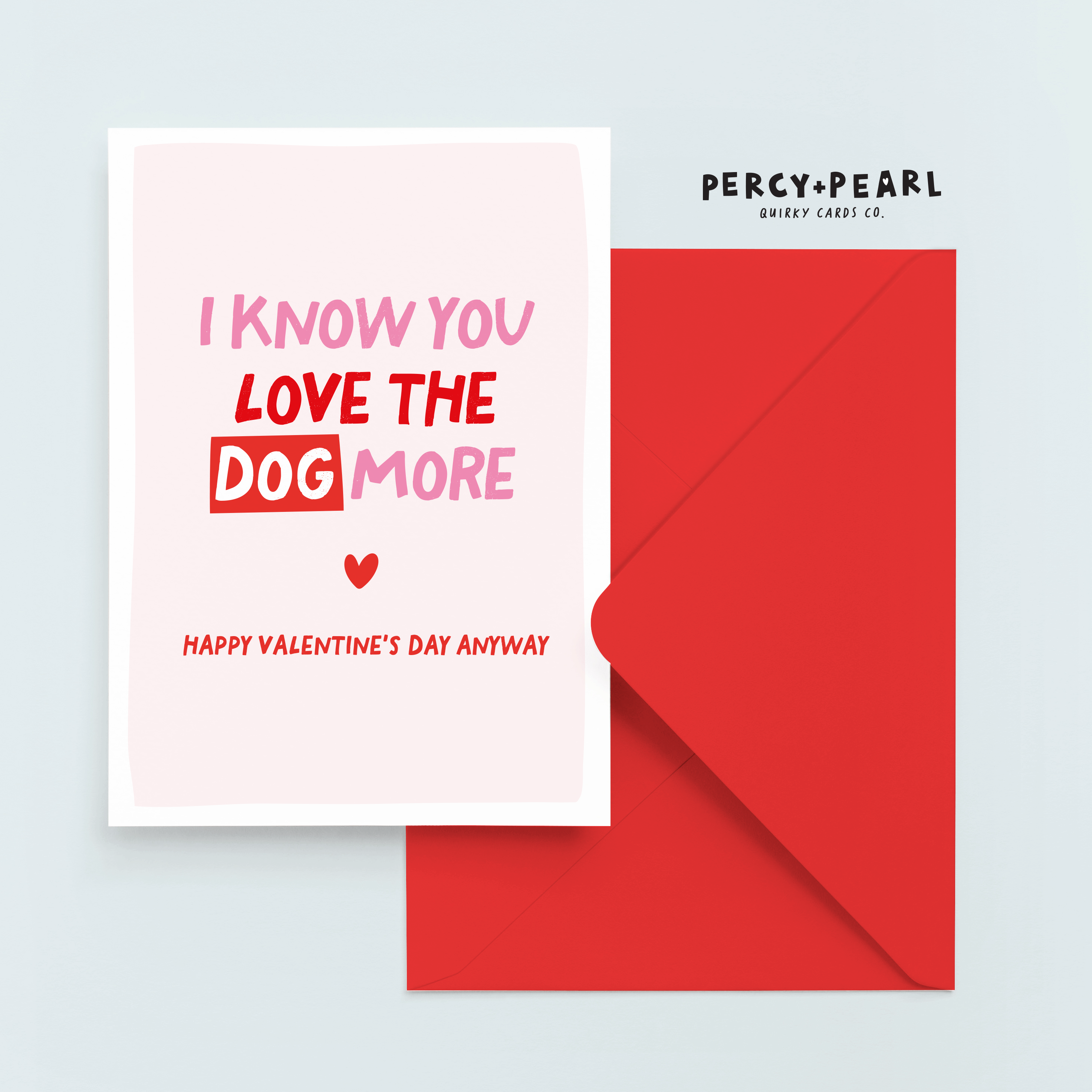 I know you love the dog more valentine's day card